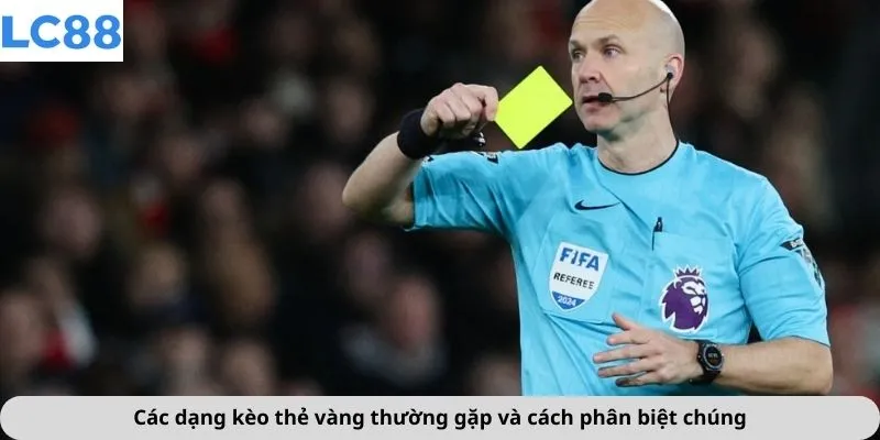 Các dạng kèo thẻ vàng thường gặp và cách phân biệt chúng